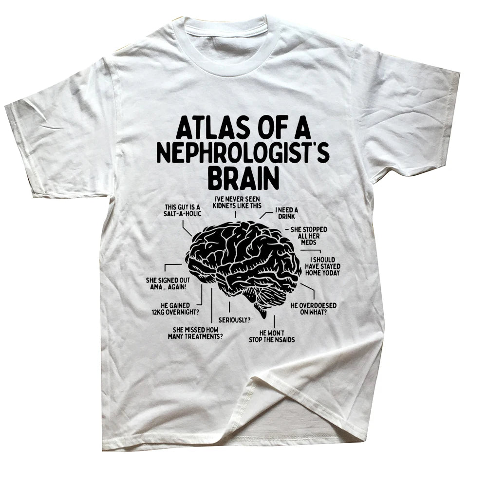 Funny Dialysis Technician Nurse Atlas of a Nephrologist Brain T Shirts Streetwear Short Sleeve Birthday Gifts Summer T-shirt