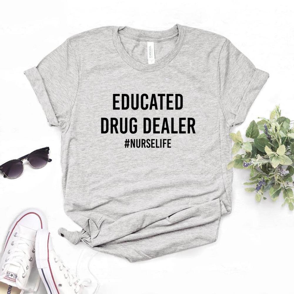 Funny Nurse T-Shirt | Educated Drug Dealer