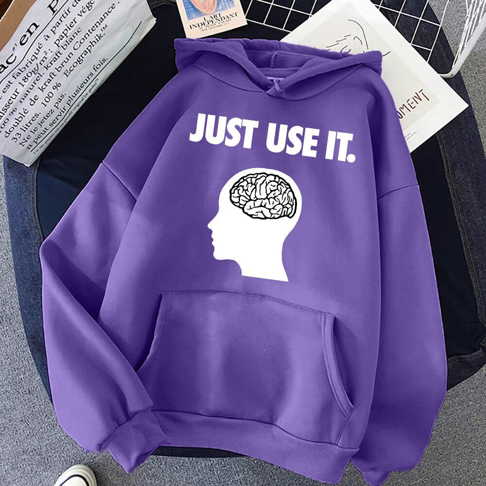 Just Use Your Brain Fleece Sweatshirt with Hood