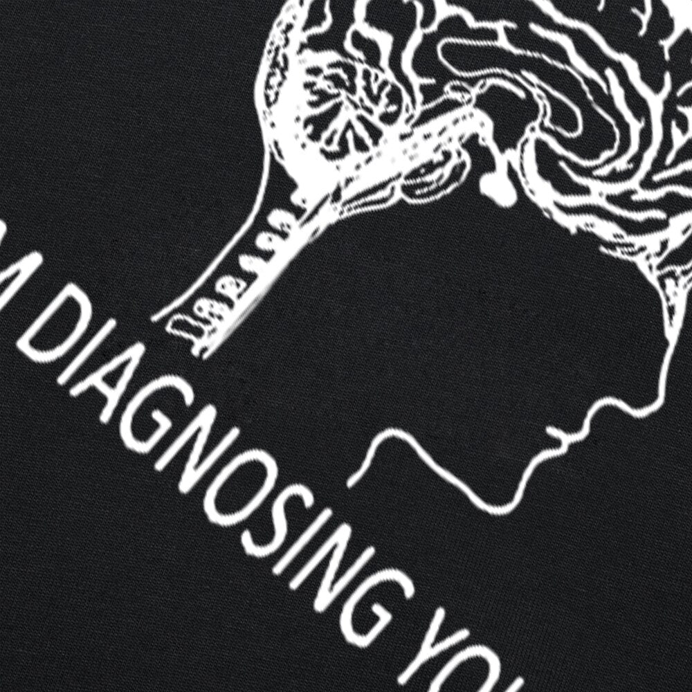 Funny Psychology T-Shirt| Keep Talking, I'm Diagnosing You