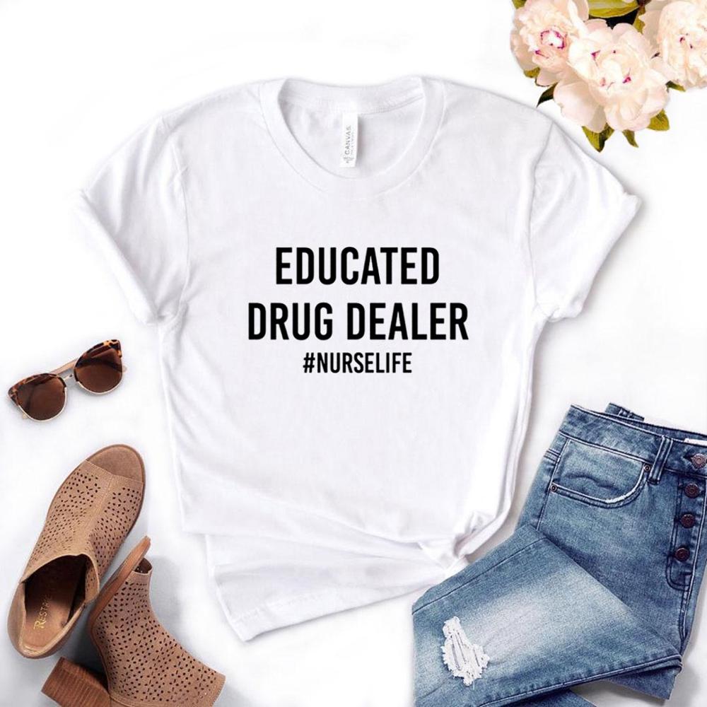 Funny Nurse T-Shirt | Educated Drug Dealer