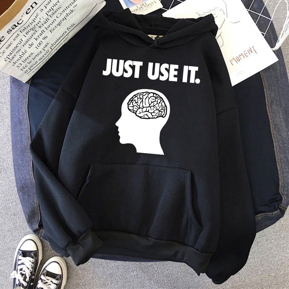 Just Use Your Brain Fleece Sweatshirt with Hood